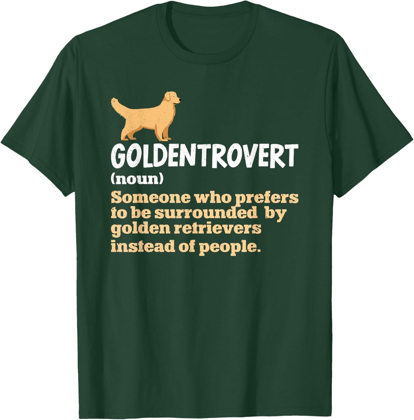 Goldentrovert Definition Funny Golden Retriever Dog Lover T-Shirt - T-Shirt | Forest