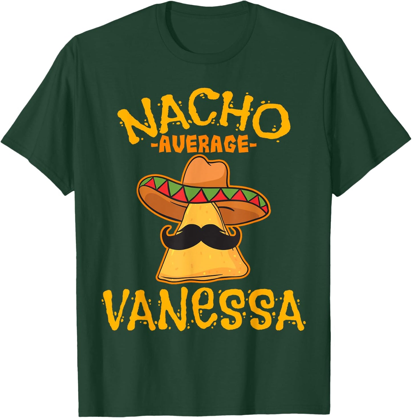 Nacho Average Vanessa Personalized Name Funny Taco T-Shirt - T-Shirt | Forest