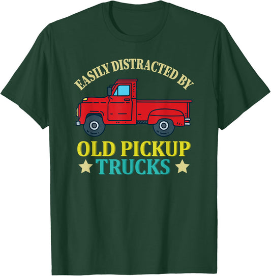 Vintage Trucker Gift- Easily Distracted By Old Pickup Trucks T-Shirt - T-Shirt | Forest