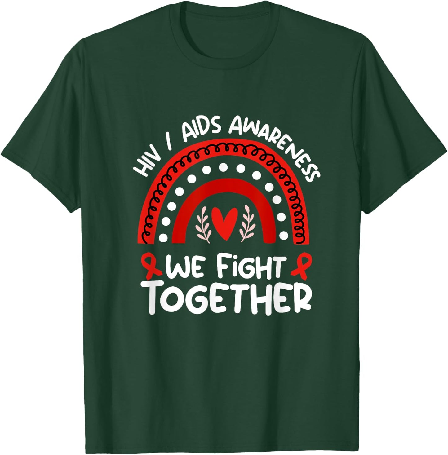 We Fight Together | HIV / AIDS Awareness Shirt | HIV / AIDS T-Shirt - T-Shirt | Forest