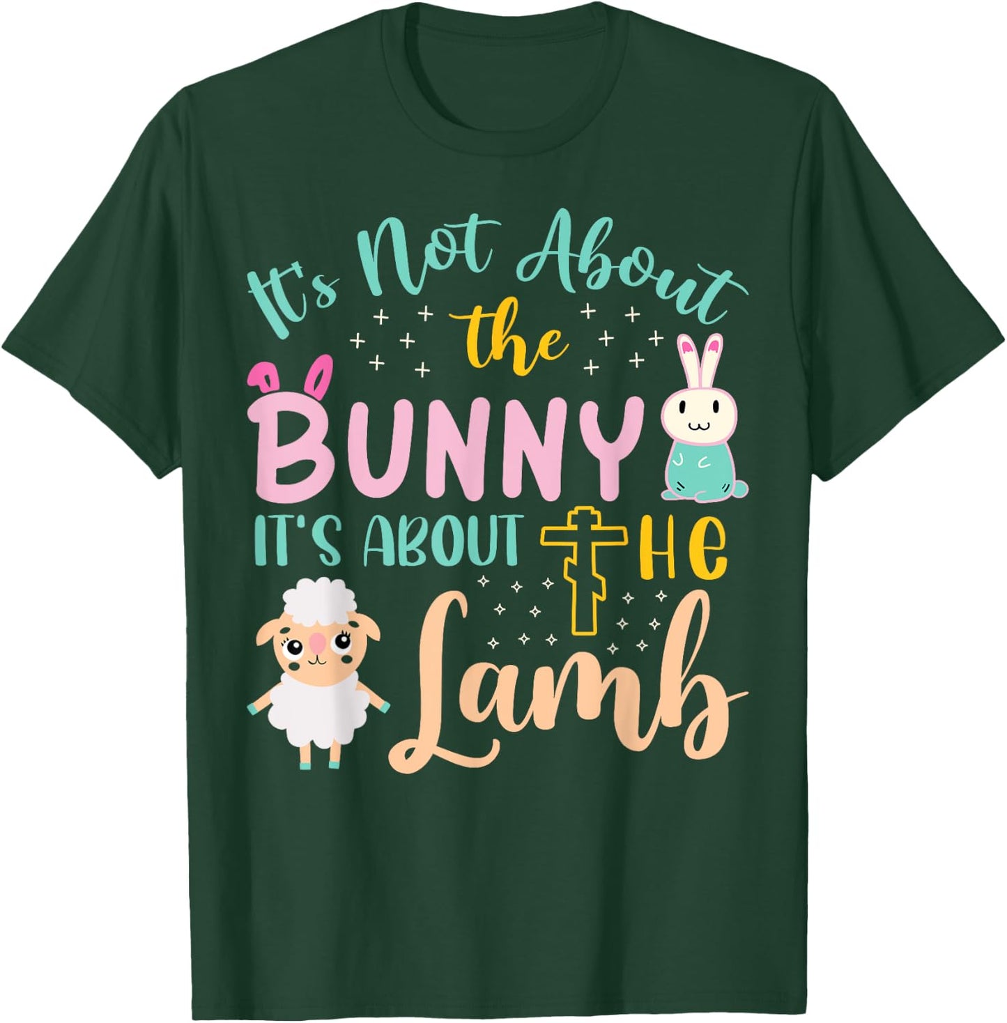 Its Not About The Bunny About Lamb Jesus Easter Christians T-Shirt - T-Shirt | Forest