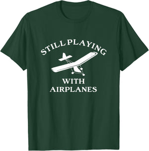 Still Playing with Airplanes Funny Ultralight Pilot T-Shirt - T-Shirt | Forest