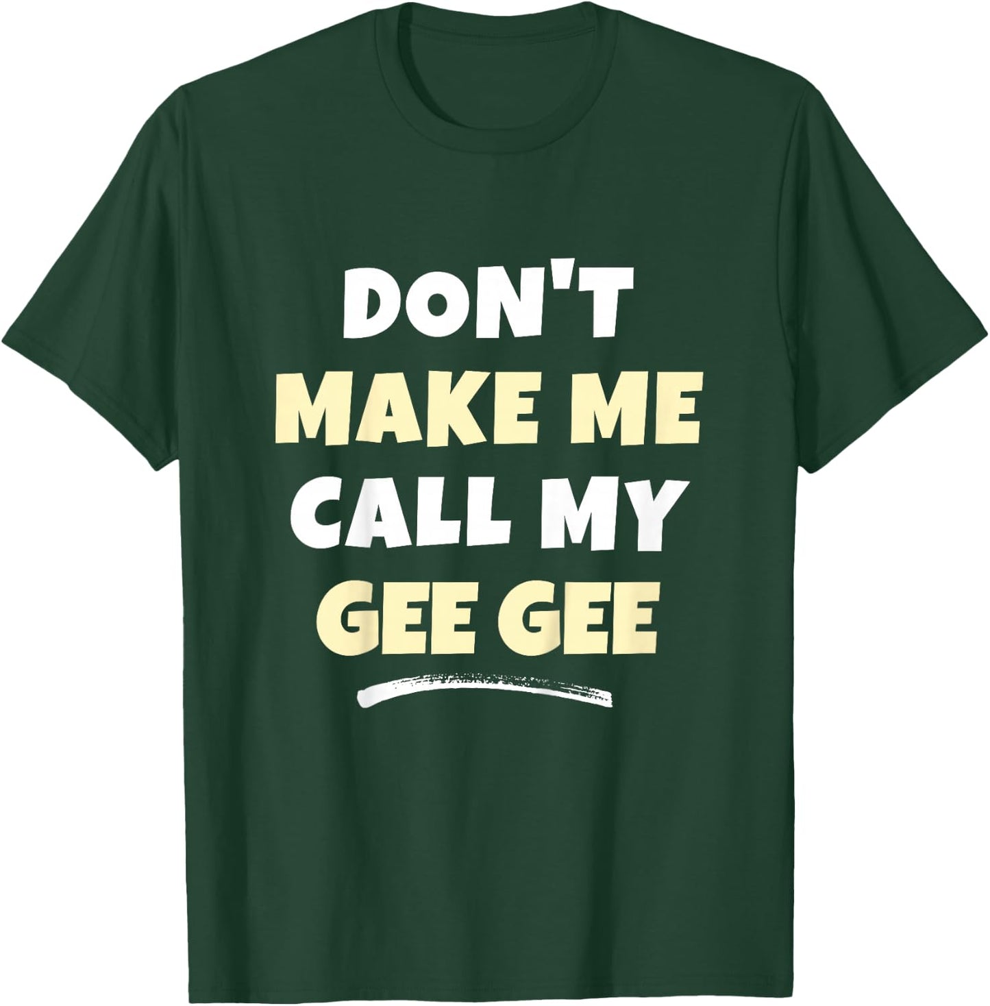 Kids Don't Make Me Call My Gee-Gee Kids Grandkids Funny GeeGee T-Shirt - T-Shirt | Forest