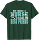 My Favorite Nurse Calls Me Best Friend Funny Nursing T-Shirt - T-Shirt | Forest