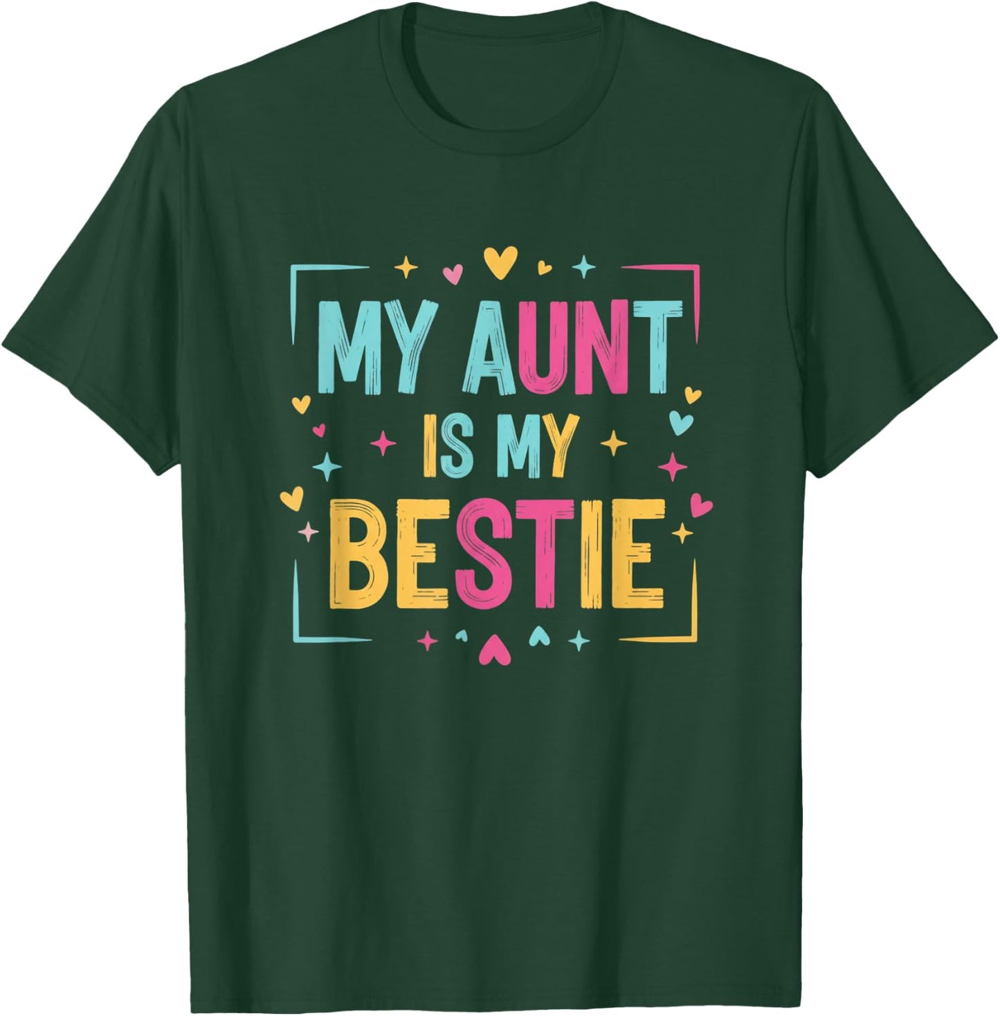 My Aunt is My Bestie Funny Aunt Family Quote Colorful T-Shirt - T-Shirt | Forest