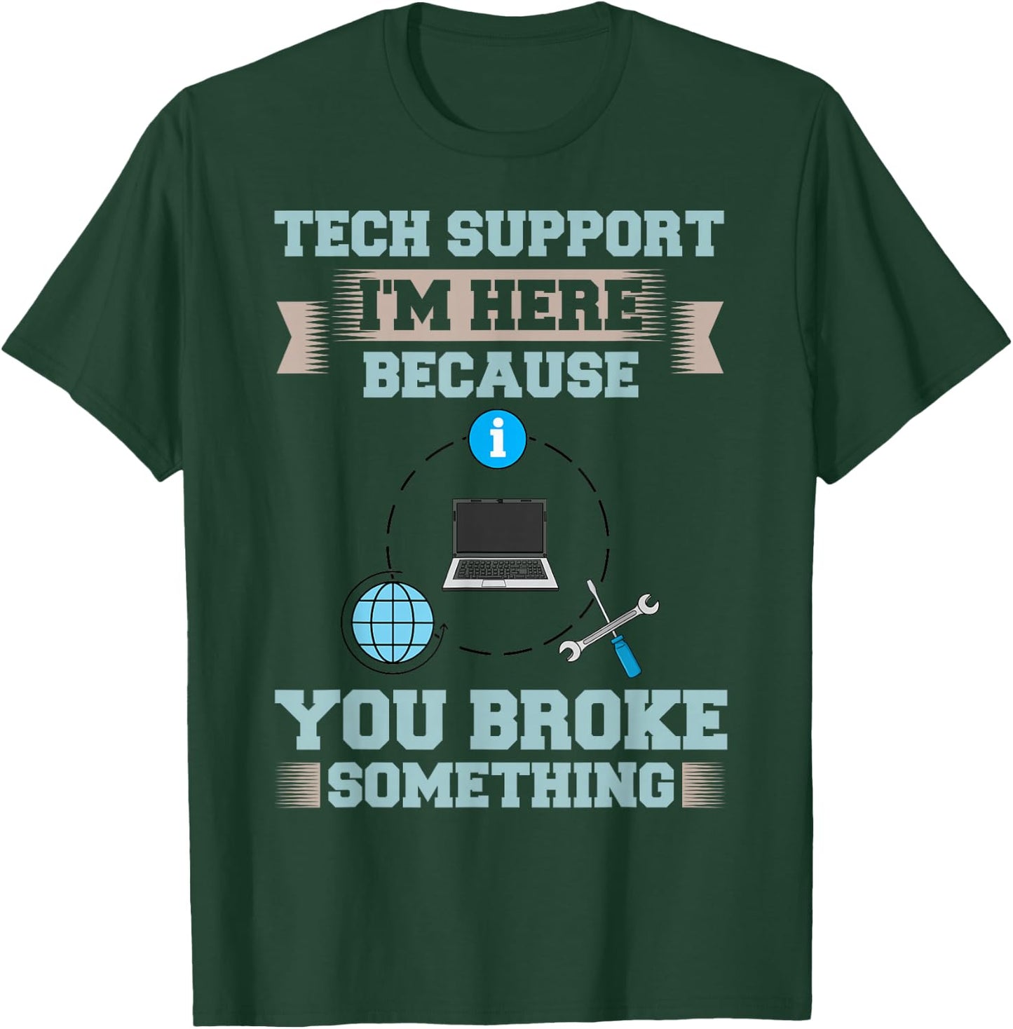 Tech Support IT Technical Engineer Helpdesk T-Shirt - T-Shirt | Forest