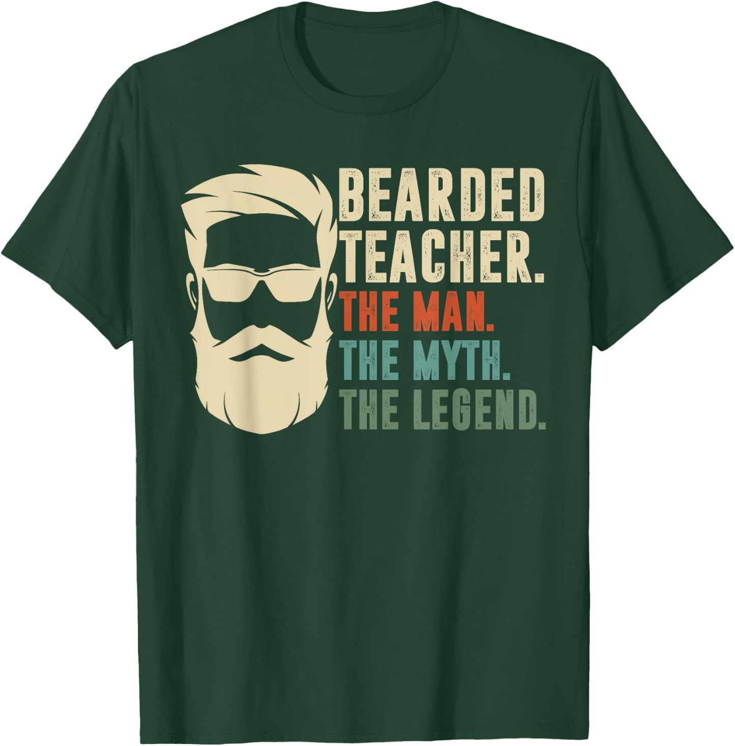Bearded Teacher The Man The Myth The Legend Funny Gift T-Shirt - T-Shirt | Forest