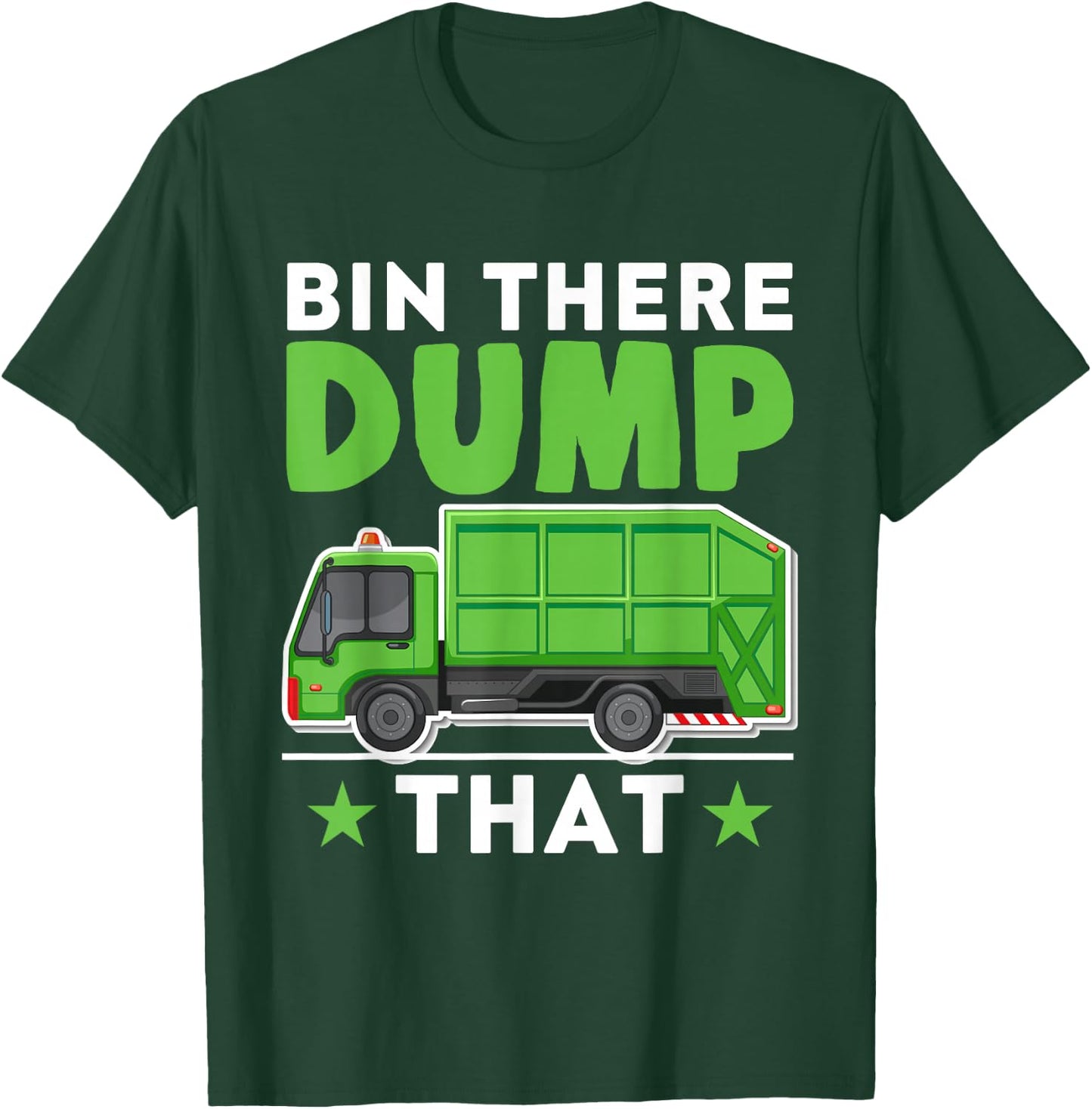 Garbage Trucks Funny Bin There Dump That T-Shirt - T-Shirt | Forest