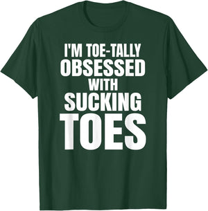 Sucking Toes Funny Obsessed Foot Fetish Joke Bachelor Party T-Shirt - T-Shirt | Forest