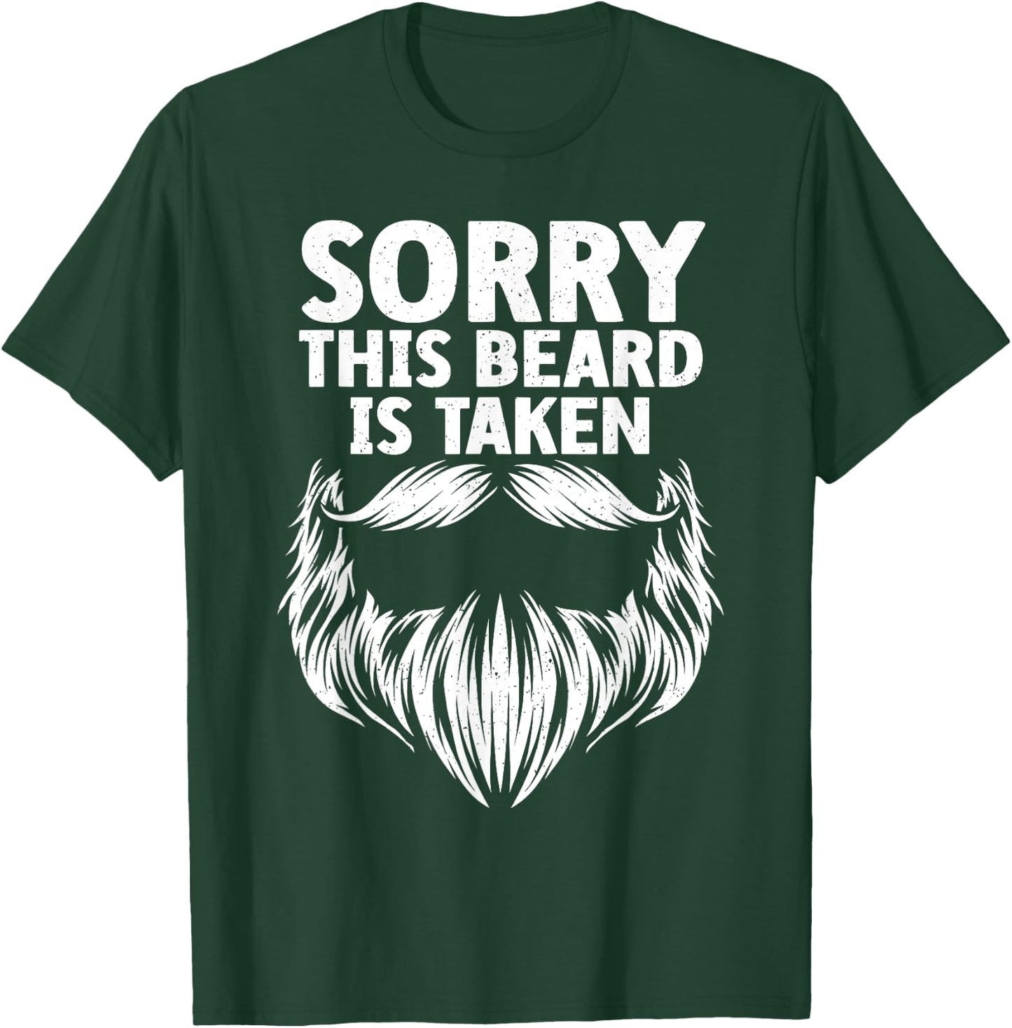 Funny Beard Dad Father Him Sorry This Beard Is Taken T-Shirt - T-Shirt | Forest