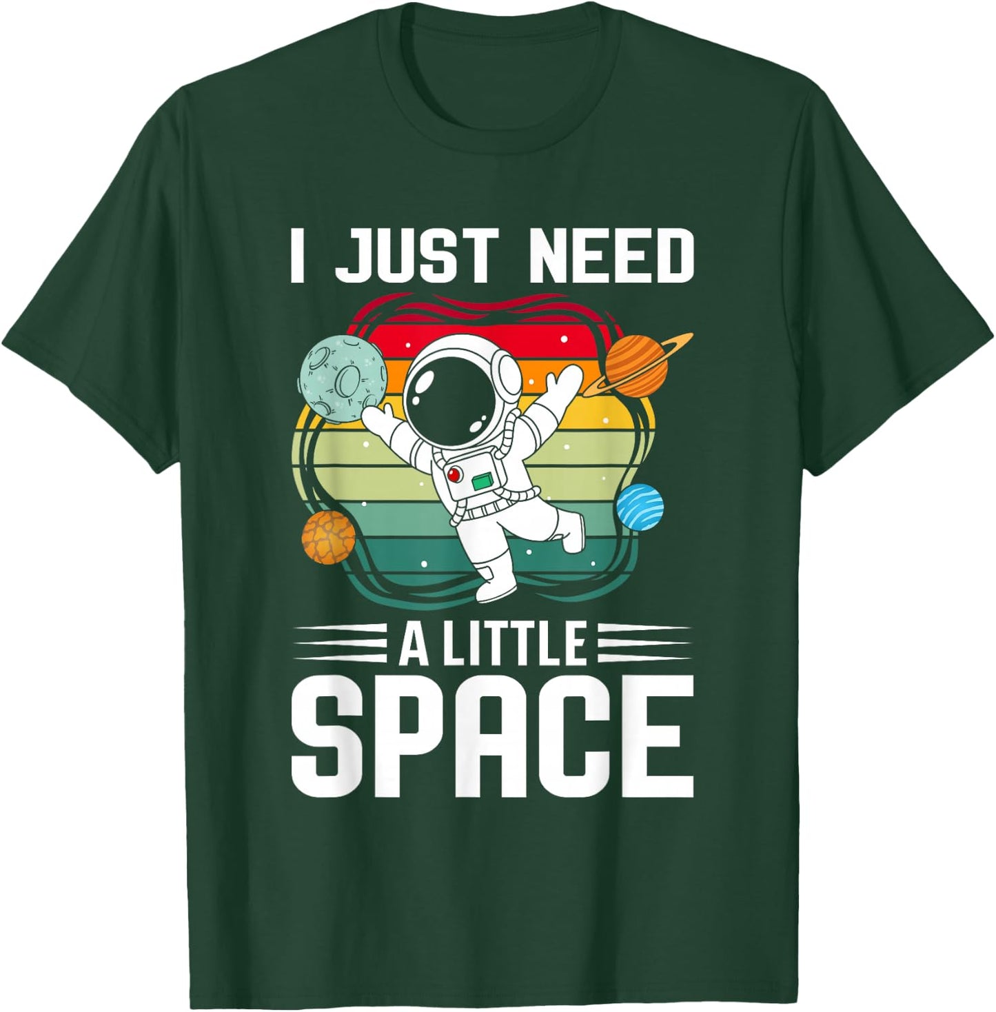 I just need a bit of space I astronaut T-Shirt - T-Shirt | Forest