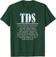 TDS TRUMP DERANGEMENT SYNDROME Funny Trump Supporter Gift T-Shirt - T-Shirt | Forest
