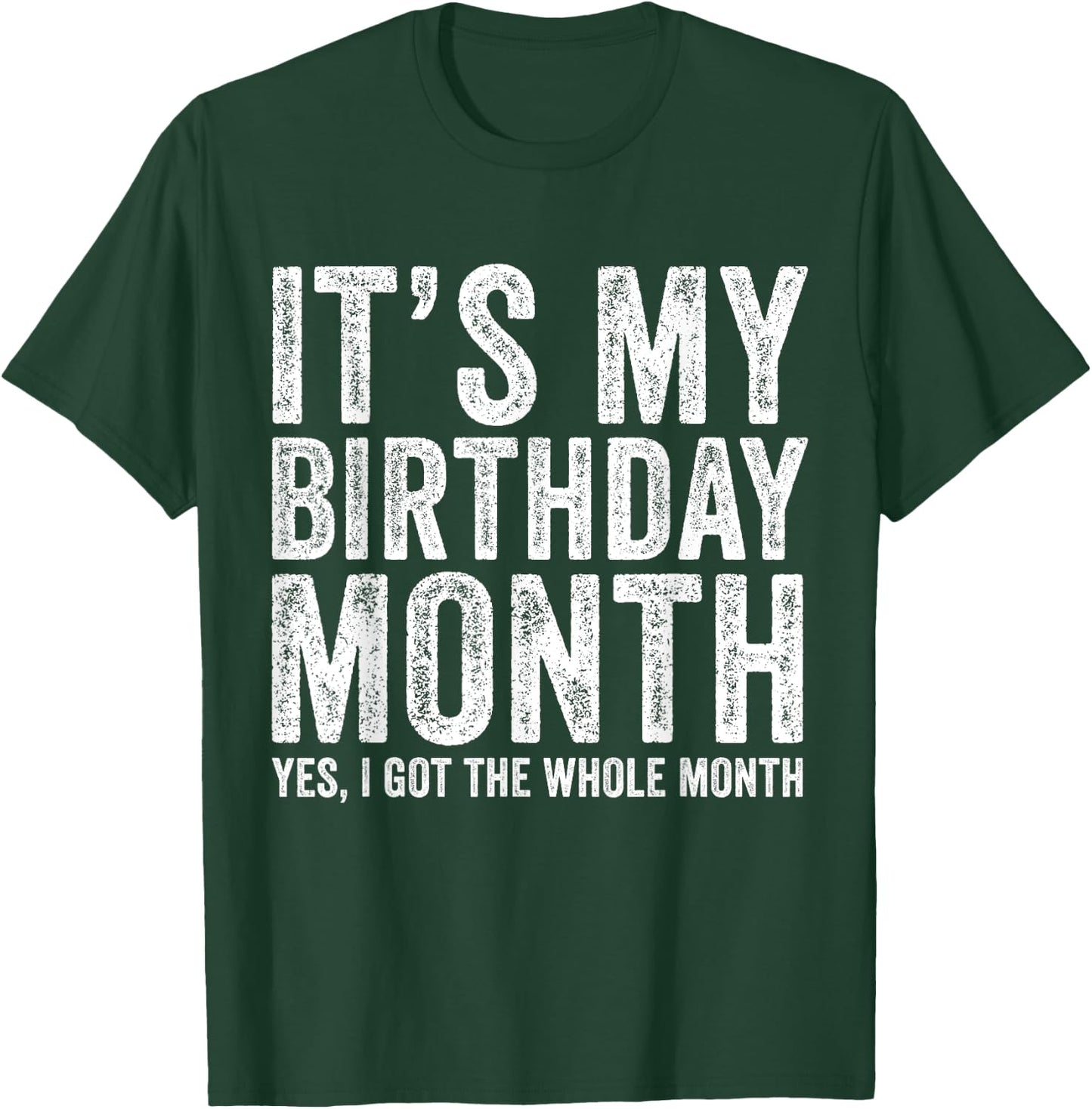 It's My Birthday Month Funny T-Shirt - T-Shirt | Forest