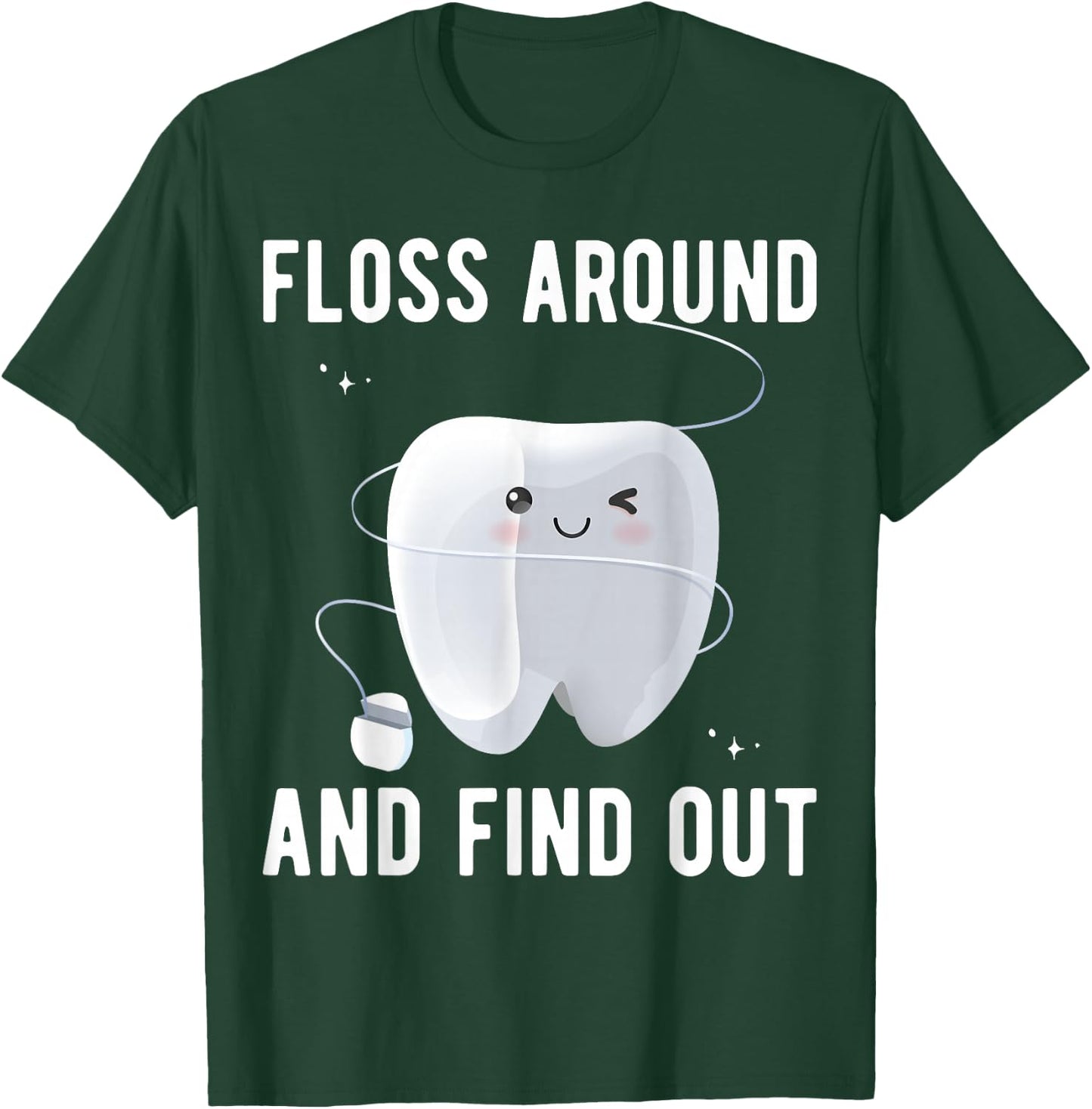 Dentistry Dental Hygienist Funny Dentist T-Shirt - T-Shirt | Forest