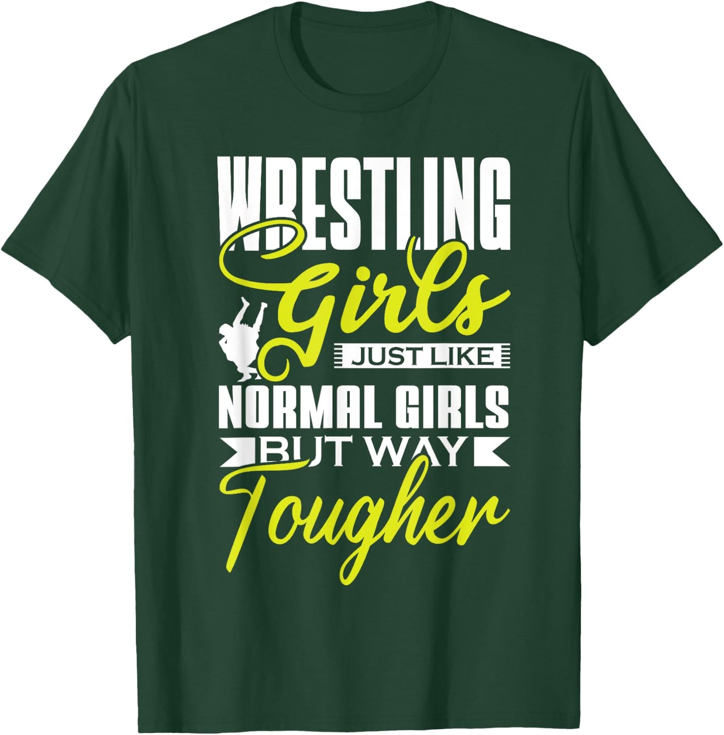 Wrestling Girls Just Like Normal Girls But Way Tougher Sport T-Shirt - T-Shirt | Forest