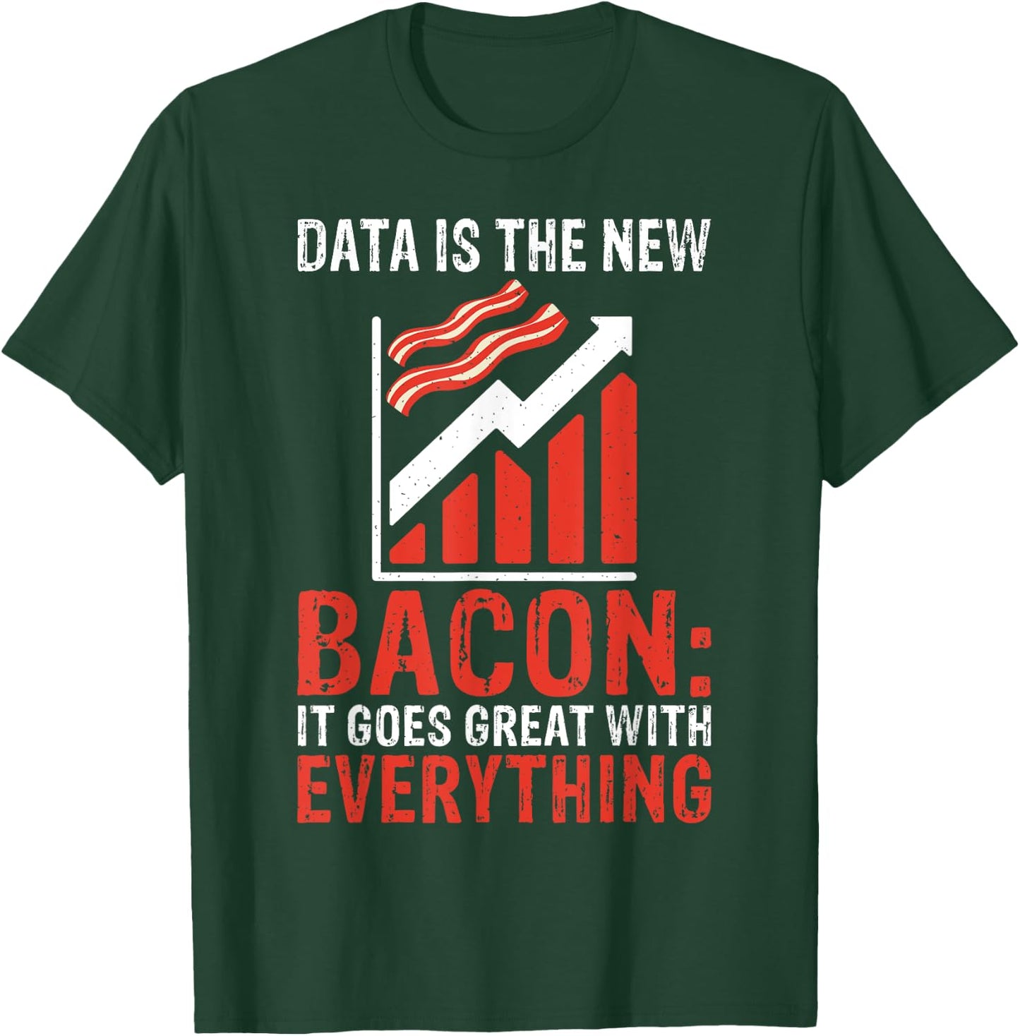 Data is the new Bacon it goes great everything Data Analyst T-Shirt - T-Shirt | Forest