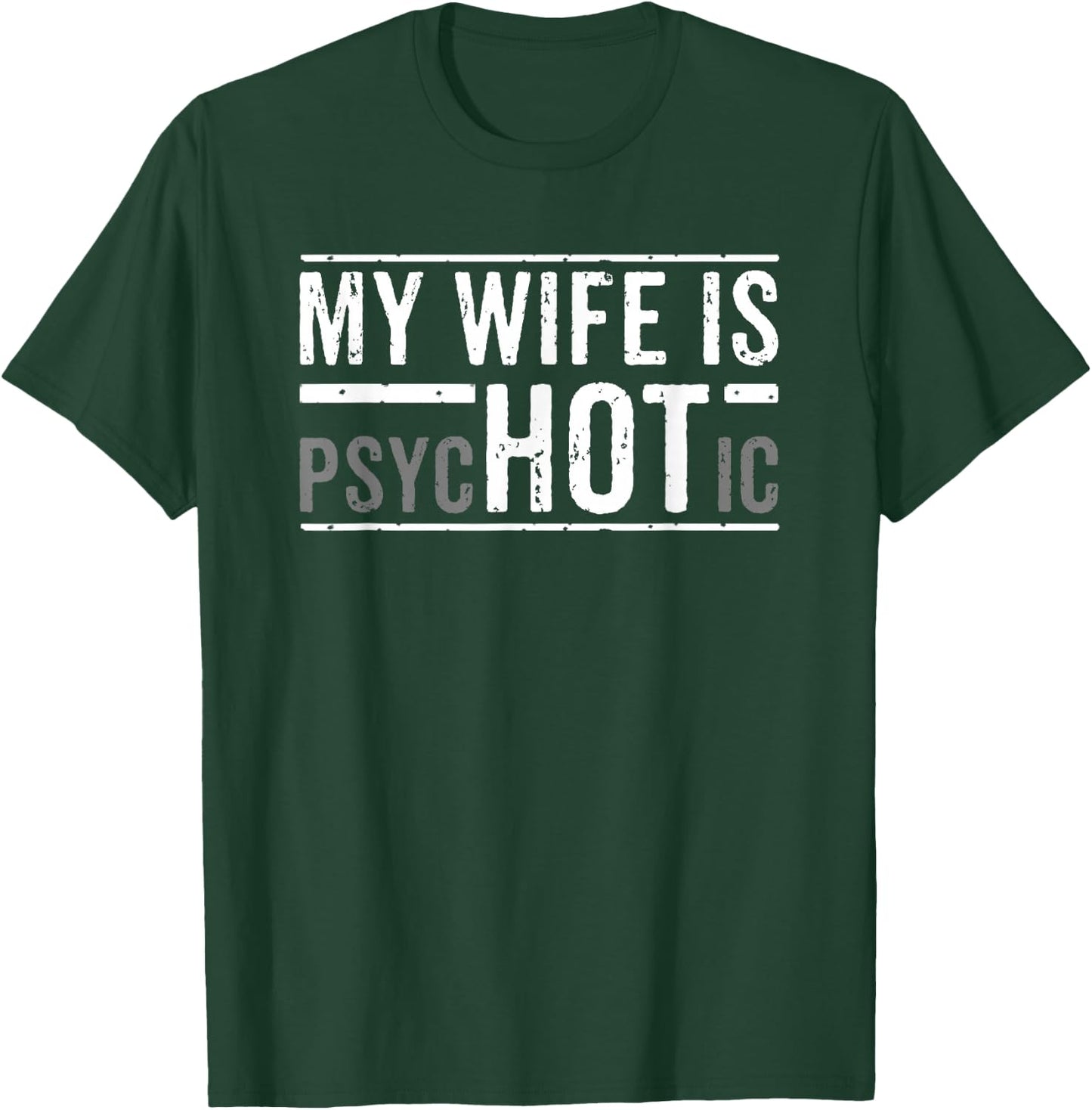 My Wife is Psychotic Husband T-Shirt - T-Shirt | Forest