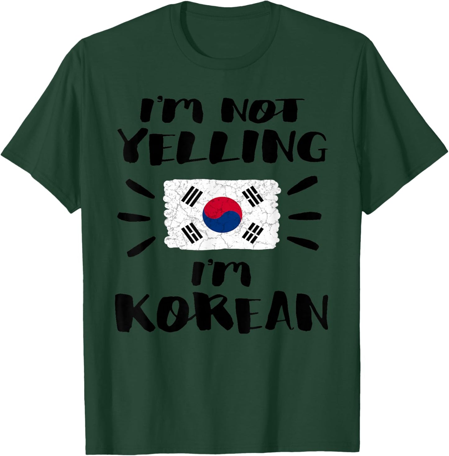 I'm Not Yelling I'm Korean Flag Coworker Humor Shirt T-Shirt - T-Shirt | Forest