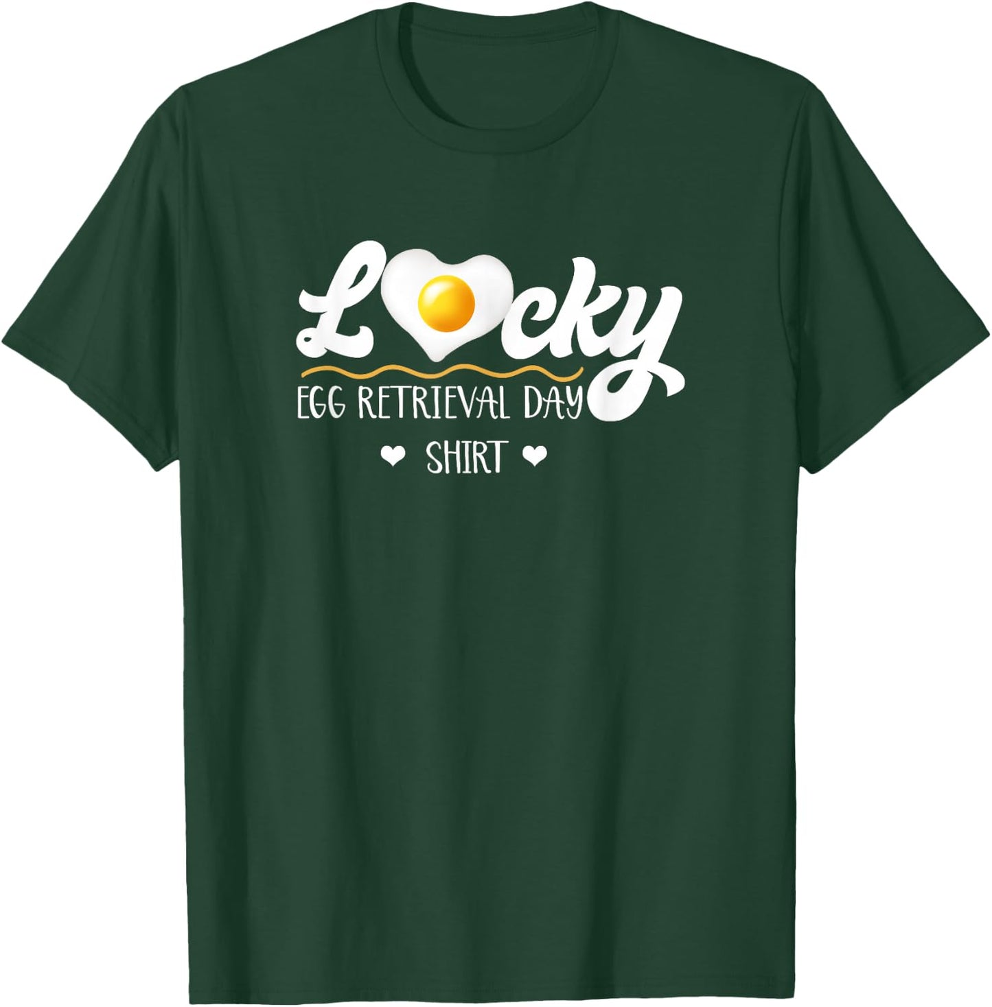 Lucky Egg Retrieval Day Infertility Transfer Day IVF Mommy T-Shirt - T-Shirt | Forest