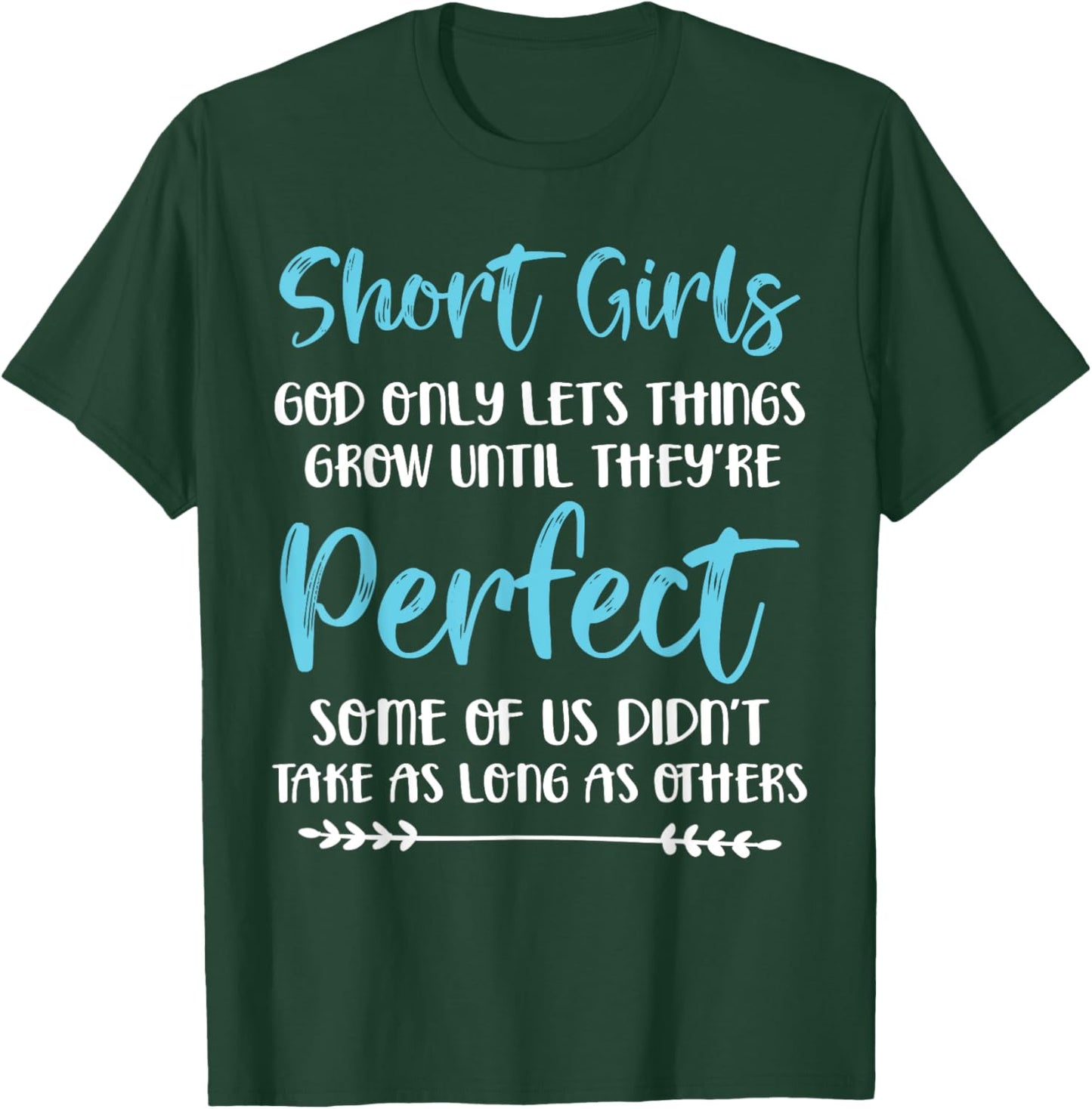 Funny Short Girl Gift Short Girls Are Perfect Fun Size T-Shirt - T-Shirt | Forest