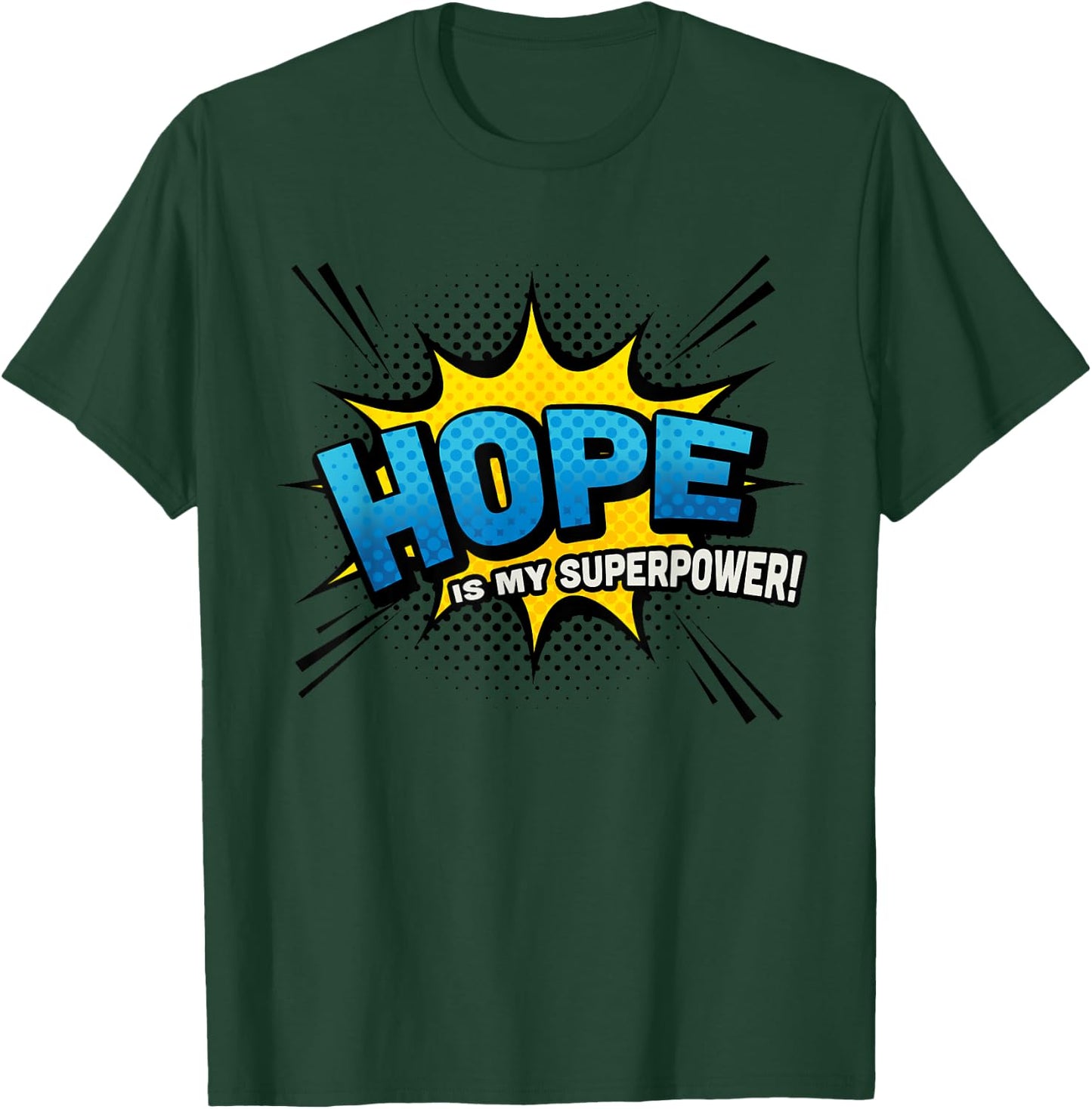 Hope is my Superpower - Comic Book Style T-Shirt - T-Shirt | Forest