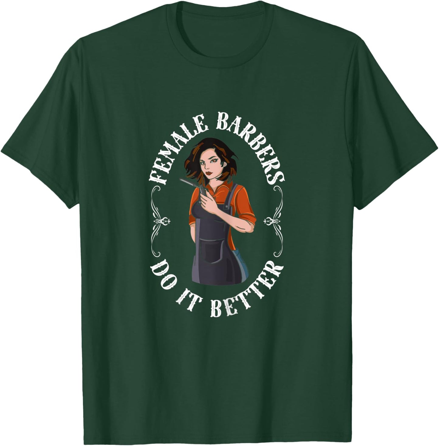 Hairdresser Funny Female Barbers Do It Better Hair Stylist T-Shirt - T-Shirt | Forest