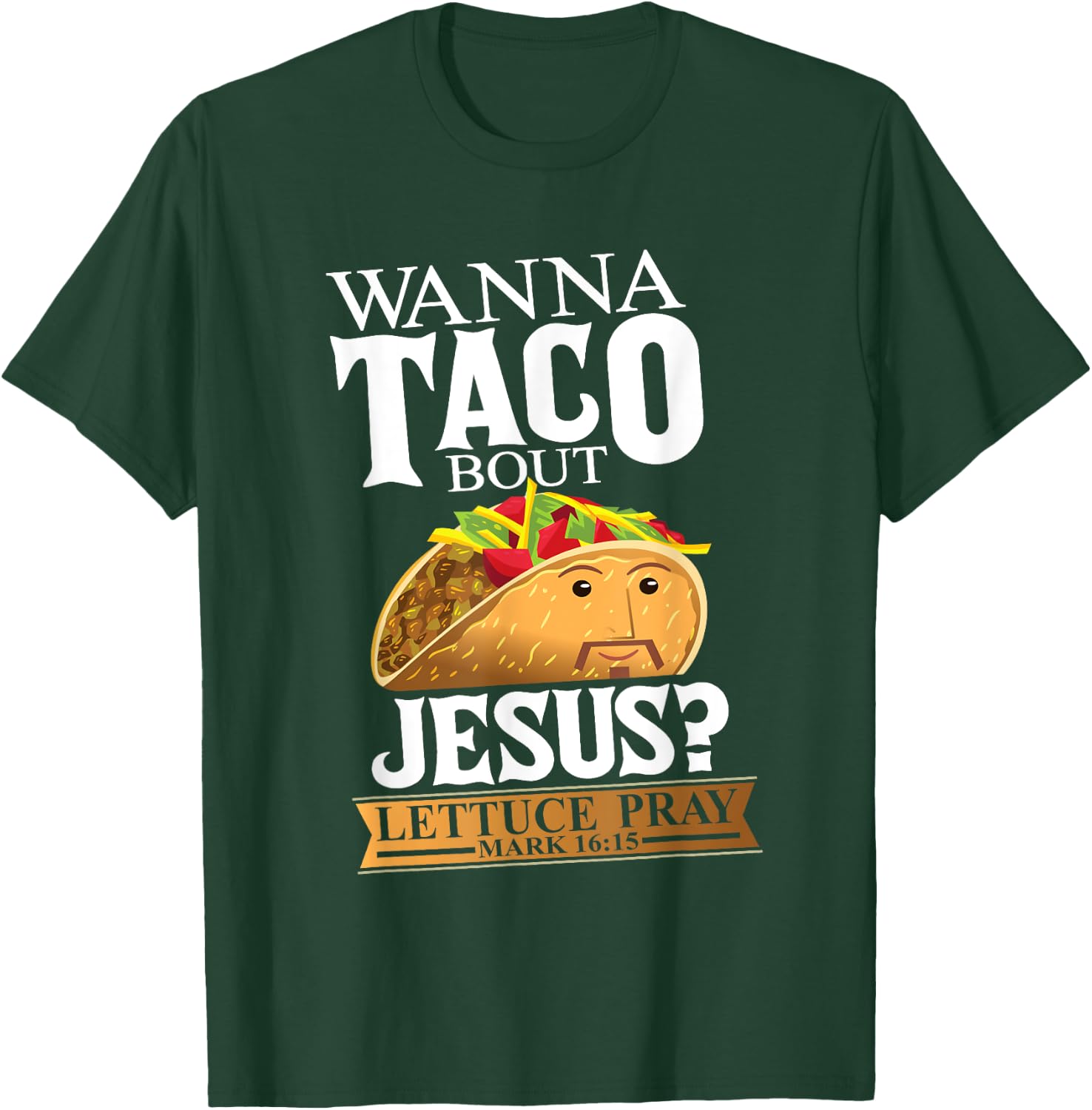 Funny Christian Taco Lover Want To Talk About Jesus Food Pun T-Shirt - T-Shirt | Forest