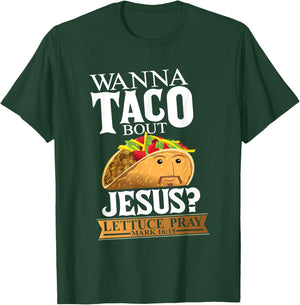 Funny Christian Taco Lover Want To Talk About Jesus Food Pun T-Shirt - T-Shirt | Forest