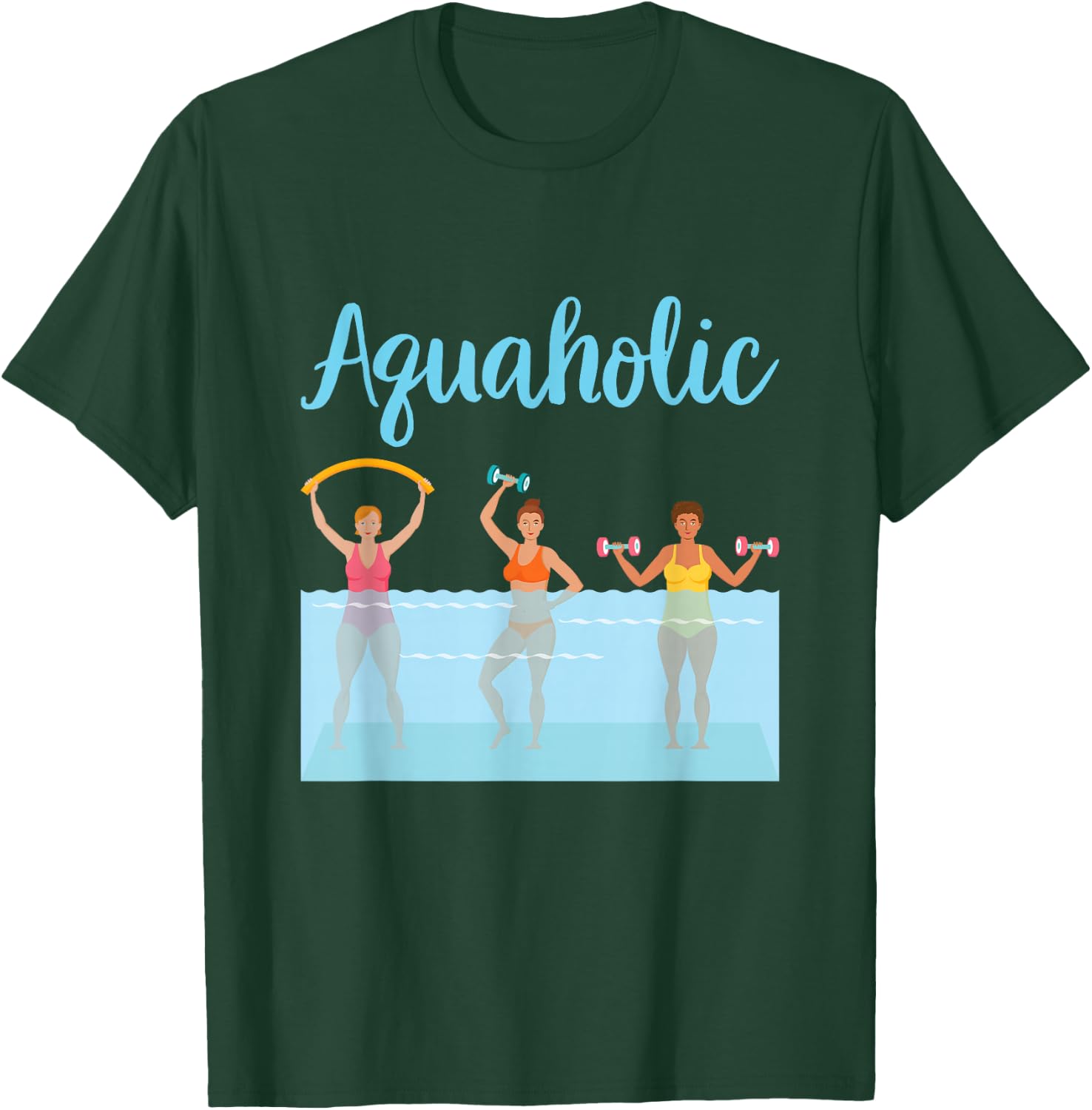 Aquaholic Water Aerobics Aquatic Fitness Waterobics Women T-Shirt - T-Shirt | Forest