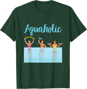 Aquaholic Water Aerobics Aquatic Fitness Waterobics Women T-Shirt - T-Shirt | Forest