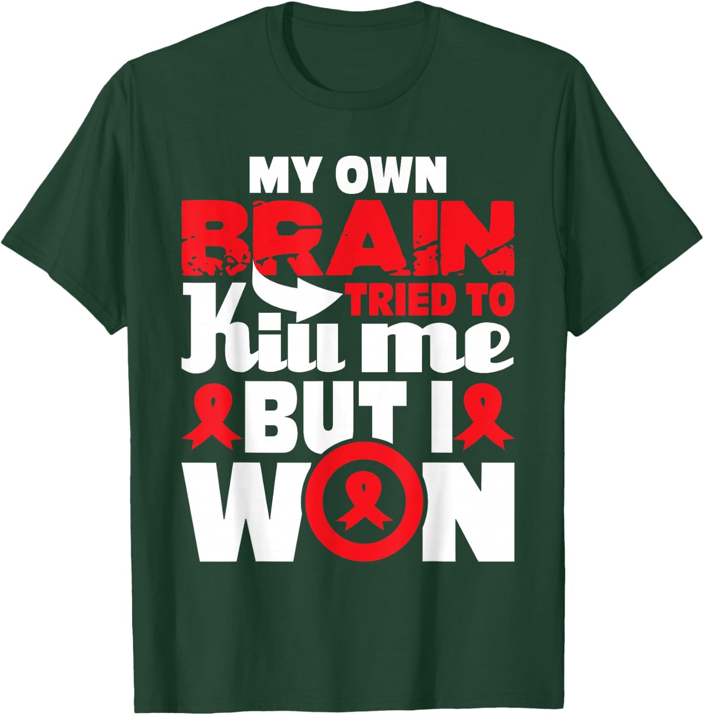 My Own Brain Tried to Kill Me - Stroke Survivor Red Ribbon T-Shirt - T-Shirt | Forest