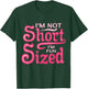 I'm Not Short I'm Fun Sized T-Shirt - T-Shirt | Forest