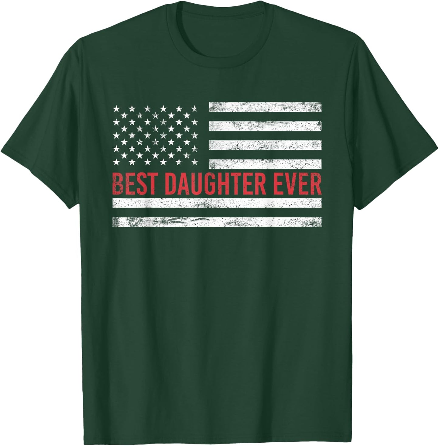Best Daughter Ever: American Flag T-Shirt - T-Shirt | Forest