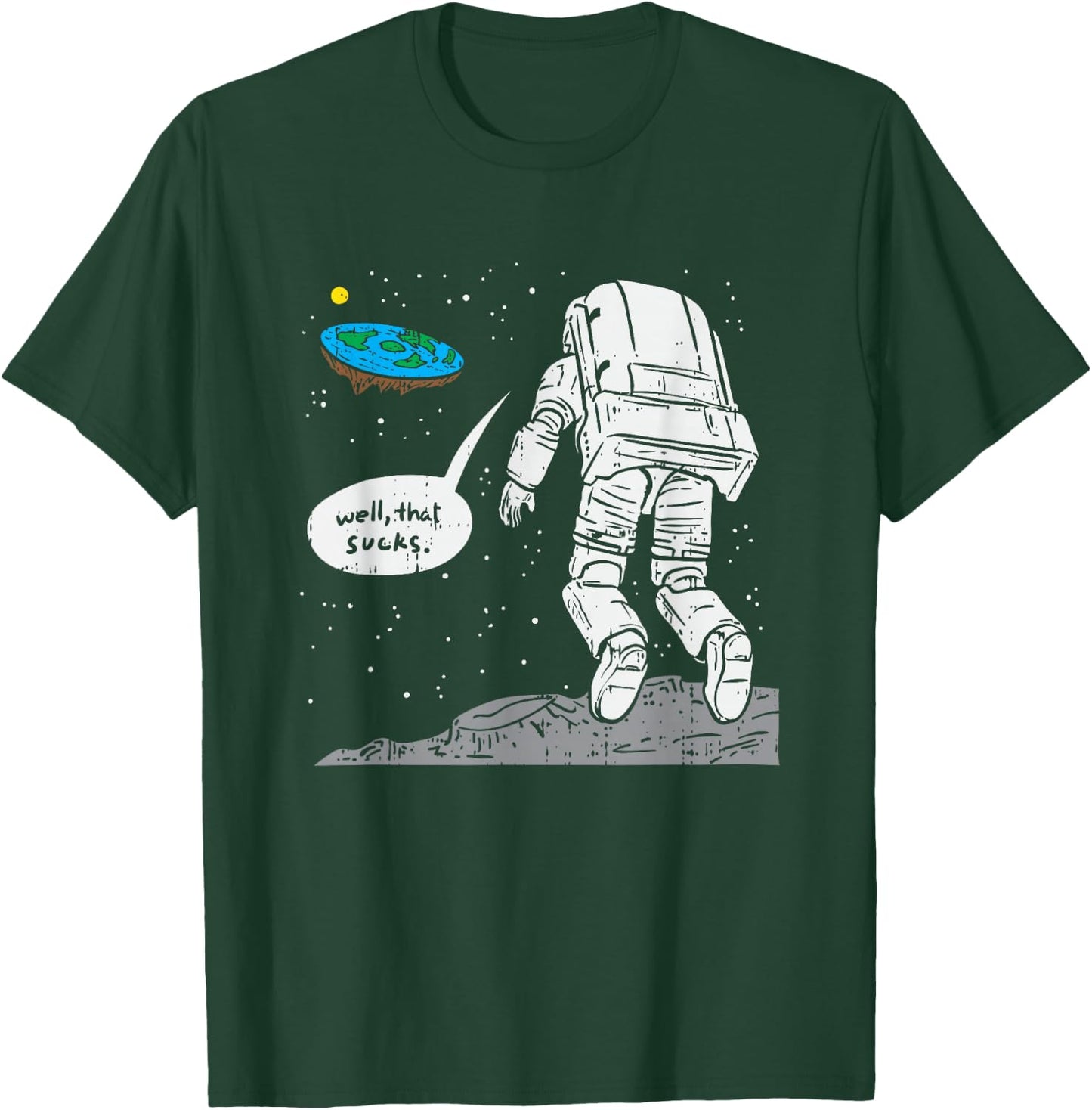 Funny Moon Landing, Flat Earth, That Sucks, Space T-Shirt - T-Shirt | Forest