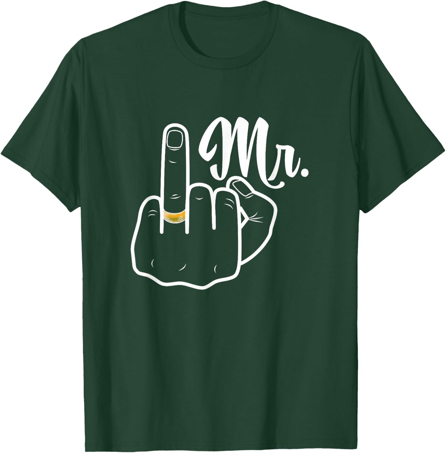 Groom Just Married Wedding Honeymoon Ring Finger Husband Mr. T-Shirt - T-Shirt | Forest