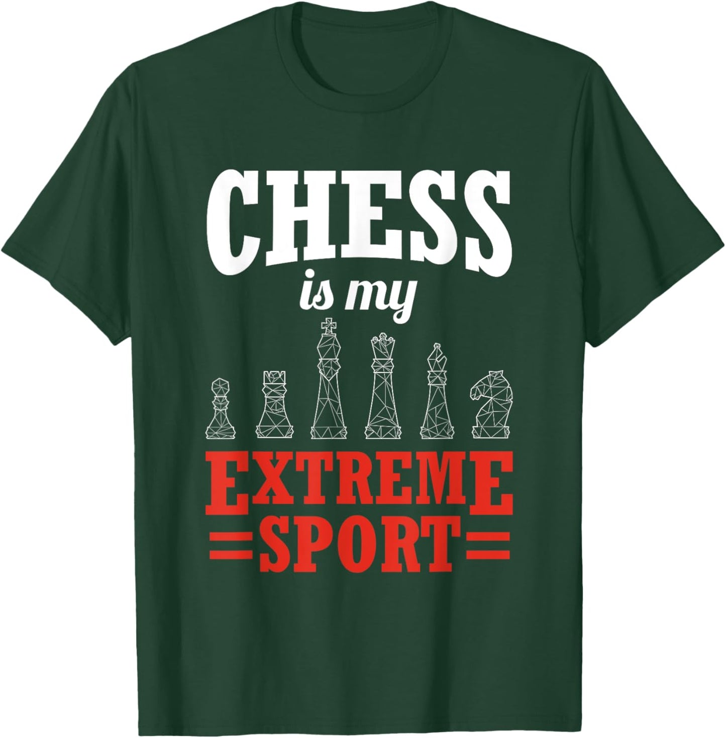 Chess Is My Extreme Sport King Checkmate Chess T-Shirt - T-Shirt | Forest
