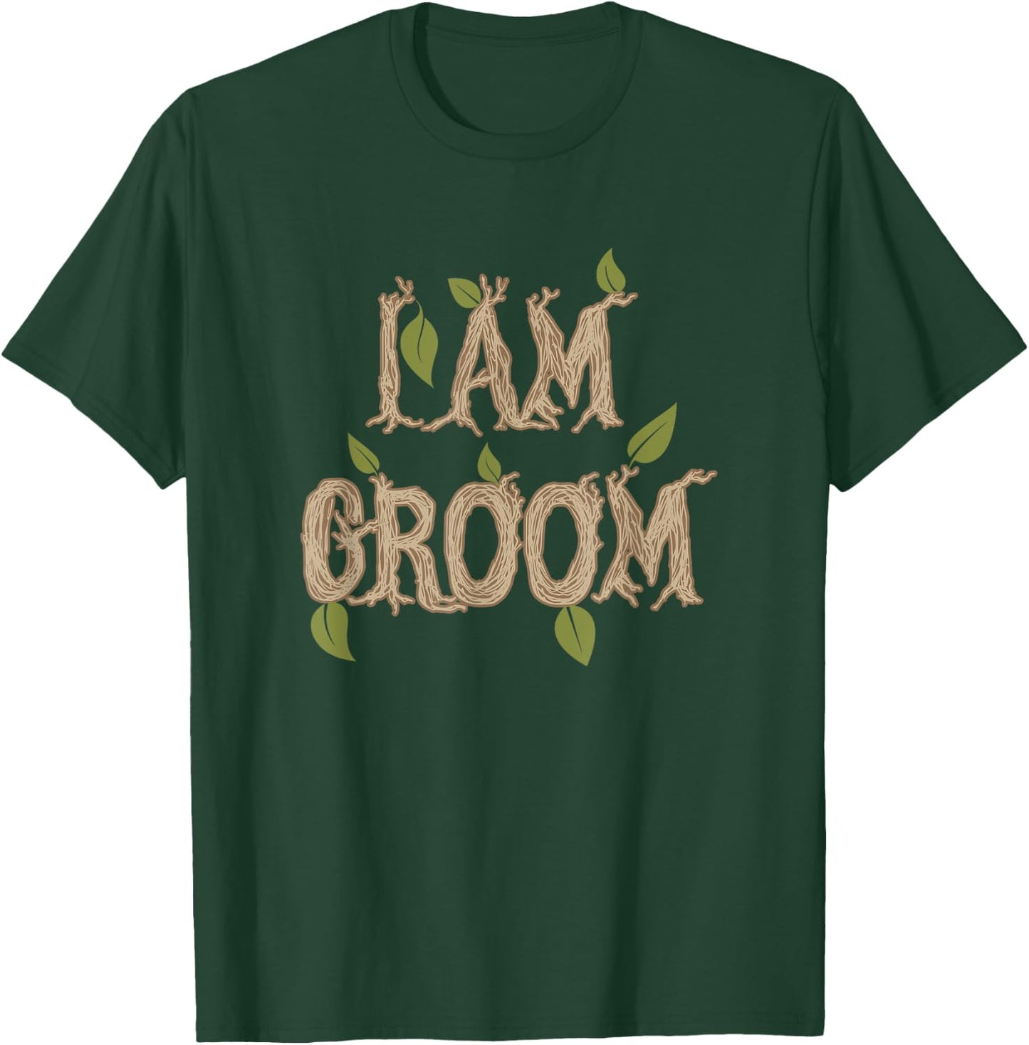 I Am Groom T-Shirt - T-Shirt | Forest