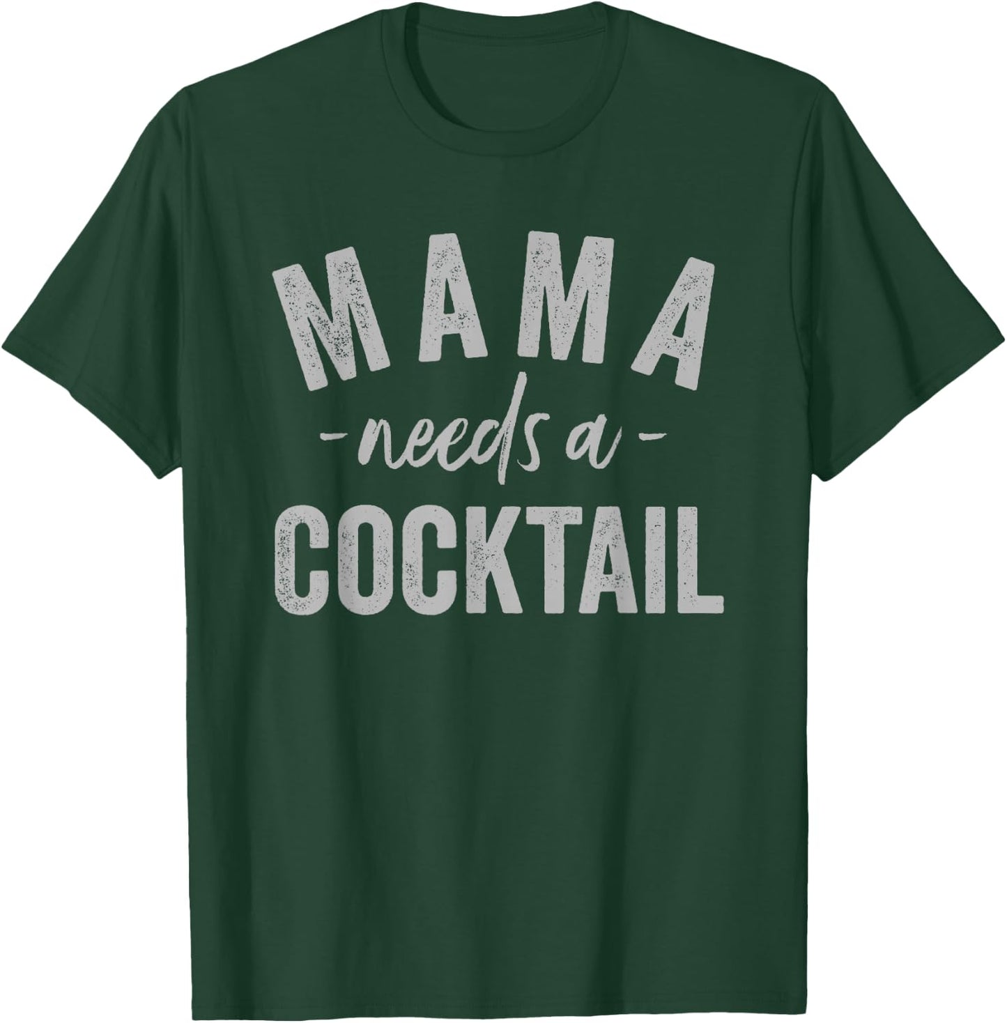 Mama Needs A Cocktail T-Shirt - T-Shirt | Forest