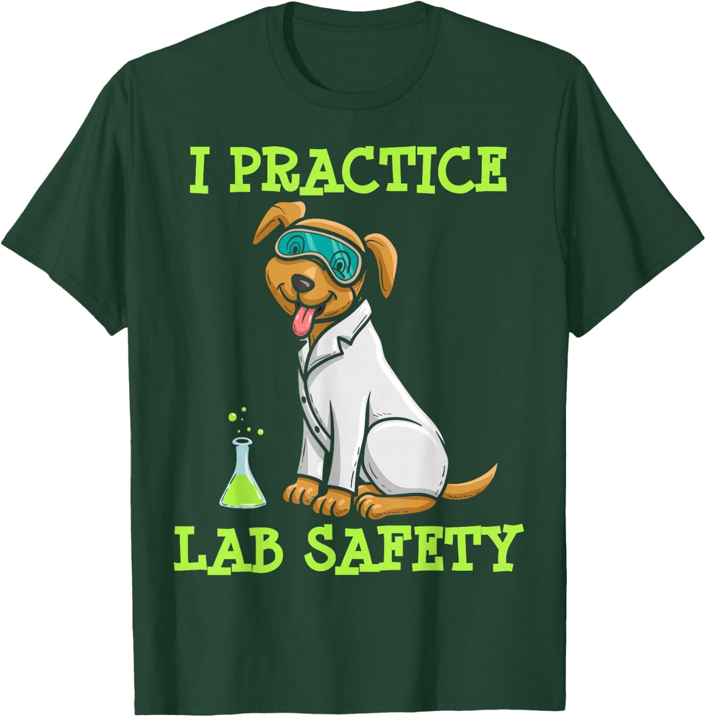 I Practice Laboratory Safety, Microorganism Science, Microbiology T-Shirt - T-Shirt | Forest