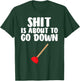 Crap is About To Go Down Shirt Funny Plumber Joke T-Shirt - T-Shirt | Forest