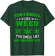 Yes I Smell Like Weed You Smell Like You Missed Out T-Shirt - T-Shirt | Forest