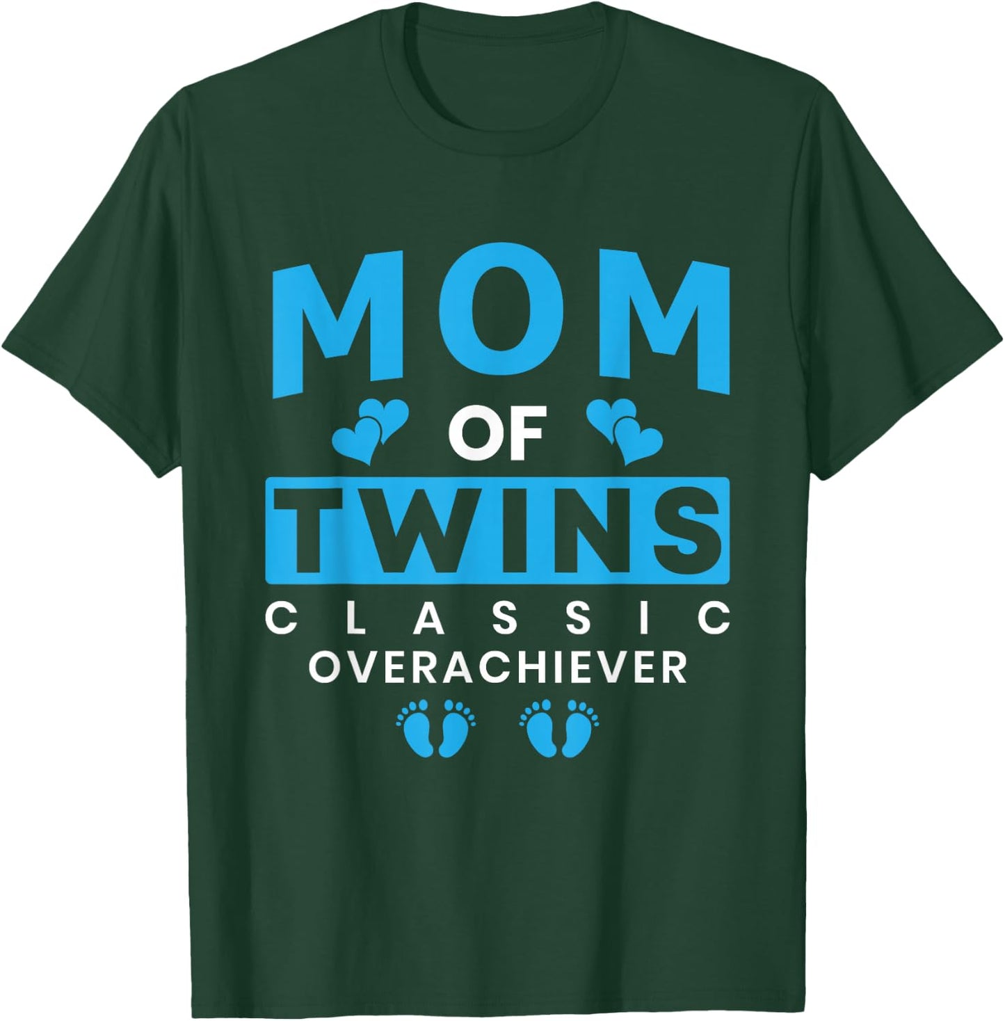 Funny Mom Of Twins Classic Overachiever Twins Mom T-Shirt - T-Shirt | Forest