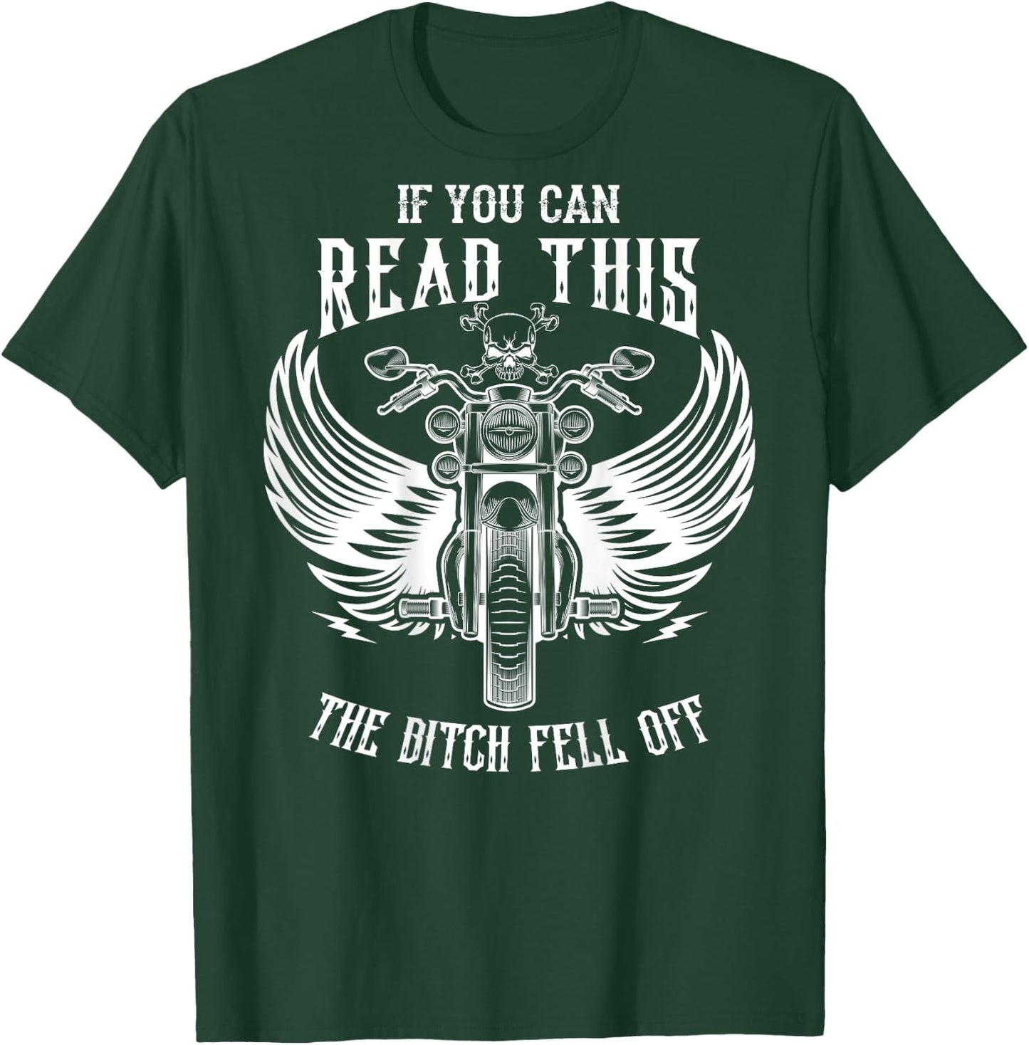 If You Can Read This The Bitch Fell Off T-Shirt - T-Shirt | Forest