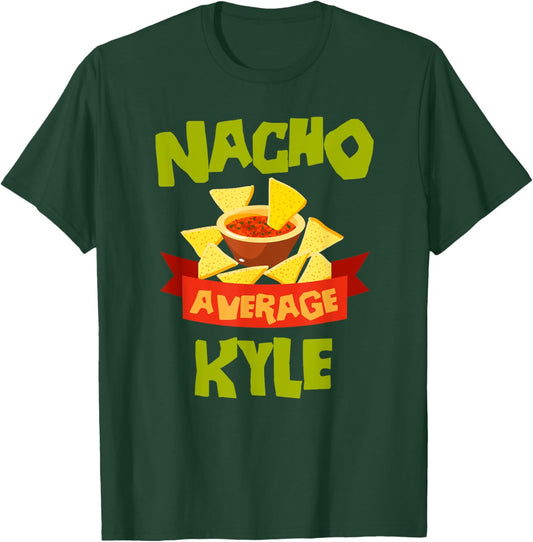 Custom Mexican Christmas Father's Day Name Nacho Average Kyle Funny Birthday Personalized Name Gift T-Shirt - T-Shirt | Forest