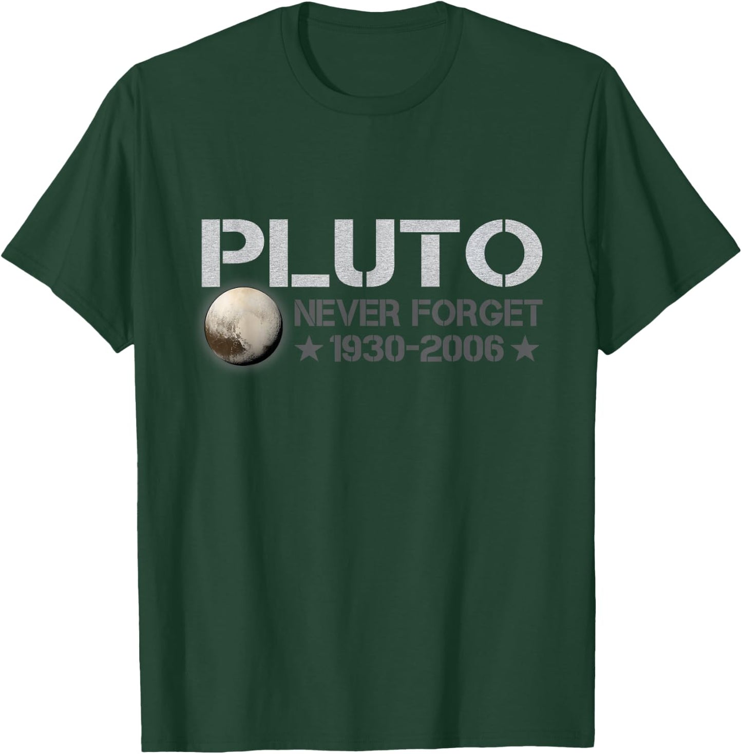 Never Forget Pluto 1930 - 2006 Space Lovers Gift T-Shirt - T-Shirt | Forest