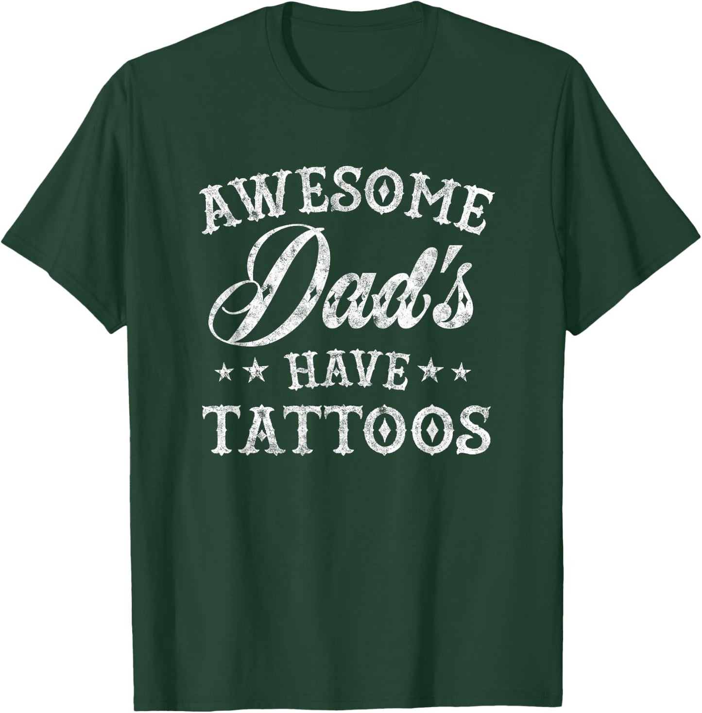 Awesome Dads Have Tattoos Funny Fathers Day Tattooed Dad T-Shirt - T-Shirt | Forest