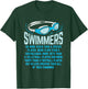 Swimmers Do More Kicks I Funny Gift Swimming Lovers T-Shirt - T-Shirt | Forest