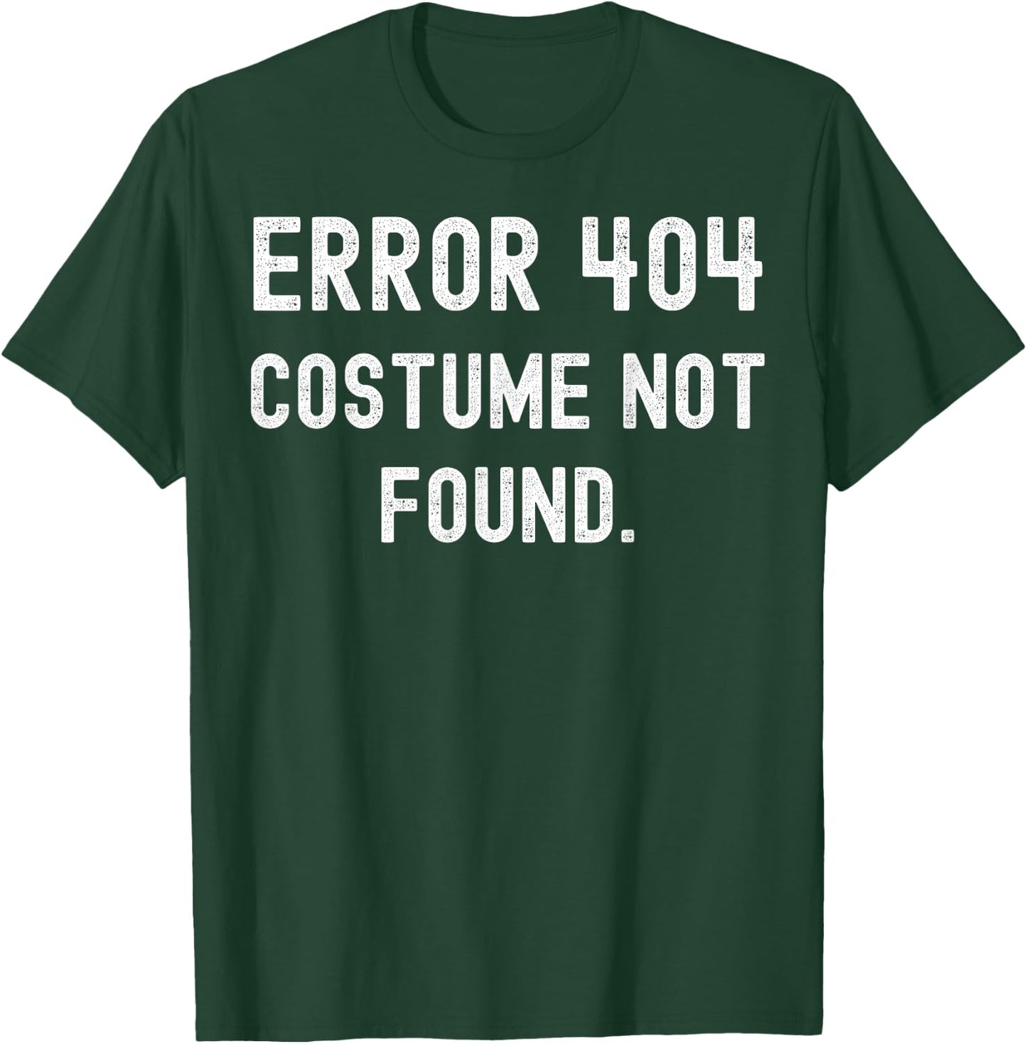 Simple Easy Error 404 Custome not Found Halloween Costume T-Shirt - T-Shirt | Forest