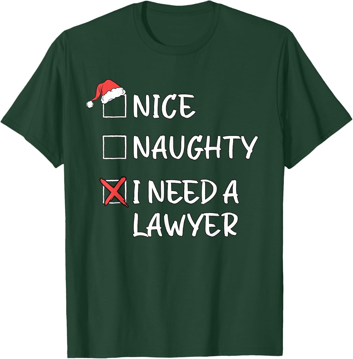 Nice Naughty List Funny Christmas I Need A Lawyer Xmas T-Shirt - T-Shirt | Forest