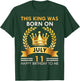 This KING Was Born On July 11 - Happy Birthday Boys Men T-Shirt - T-Shirt | Forest